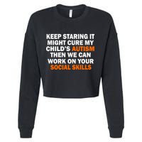 Keep Staring It Might Cure Autism Cropped Pullover Crew