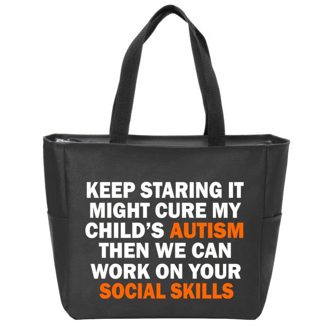 Keep Staring It Might Cure Autism Zip Tote Bag