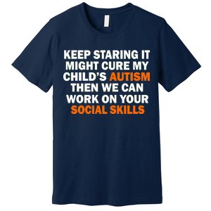 Keep Staring It Might Cure Autism Premium T-Shirt