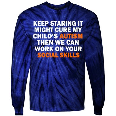 Keep Staring It Might Cure Autism Tie-Dye Long Sleeve Shirt