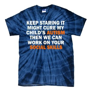 Keep Staring It Might Cure Autism Tie-Dye T-Shirt