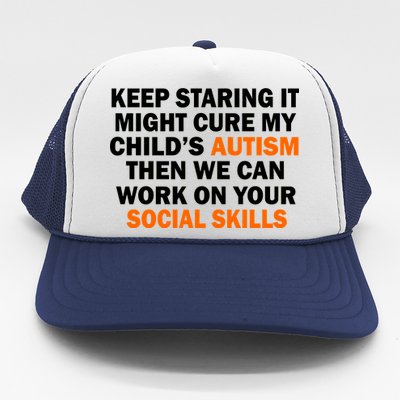 Keep Staring It Might Cure Autism Trucker Hat