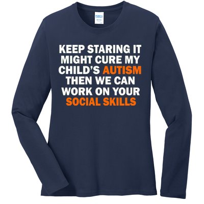 Keep Staring It Might Cure Autism Ladies Long Sleeve Shirt