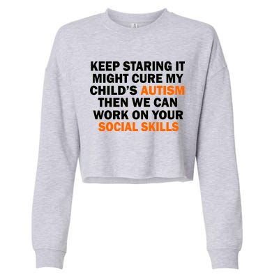 Keep Staring It Might Cure Autism Cropped Pullover Crew