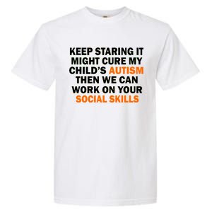 Keep Staring It Might Cure Autism Garment-Dyed Heavyweight T-Shirt