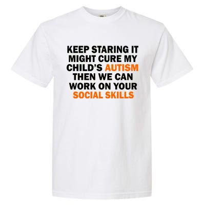 Keep Staring It Might Cure Autism Garment-Dyed Heavyweight T-Shirt