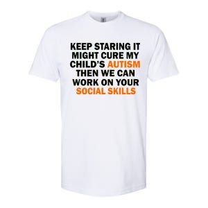 Keep Staring It Might Cure Autism Softstyle CVC T-Shirt