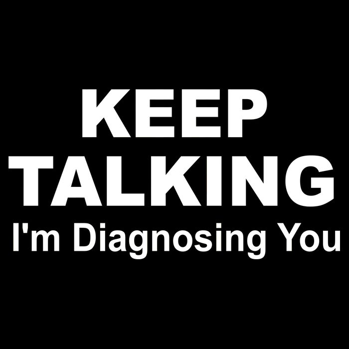 Keep Talking I'm Diagnosing You Performance Shirt