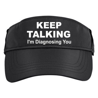 Keep Talking I'm Diagnosing You Adult Drive Performance Visor