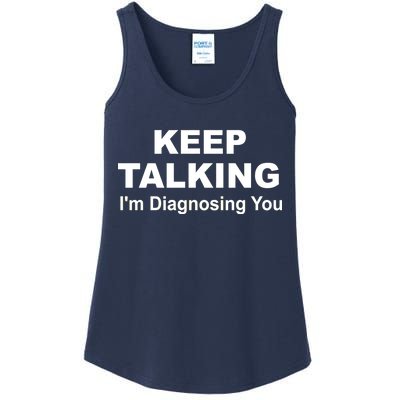 Keep Talking I'm Diagnosing You Ladies Essential Tank