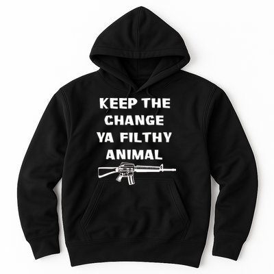 Keep The Change Ya Filthy Animal Hoodie