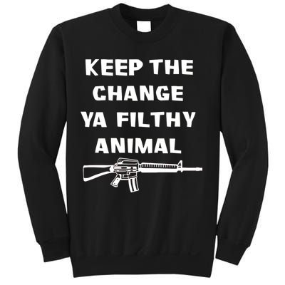 Keep The Change Ya Filthy Animal Sweatshirt