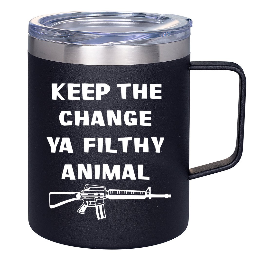 Keep The Change Ya Filthy Animal 12oz Stainless Steel Coffee Mug