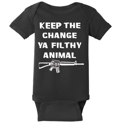 Keep The Change Ya Filthy Animal Baby Bodysuit