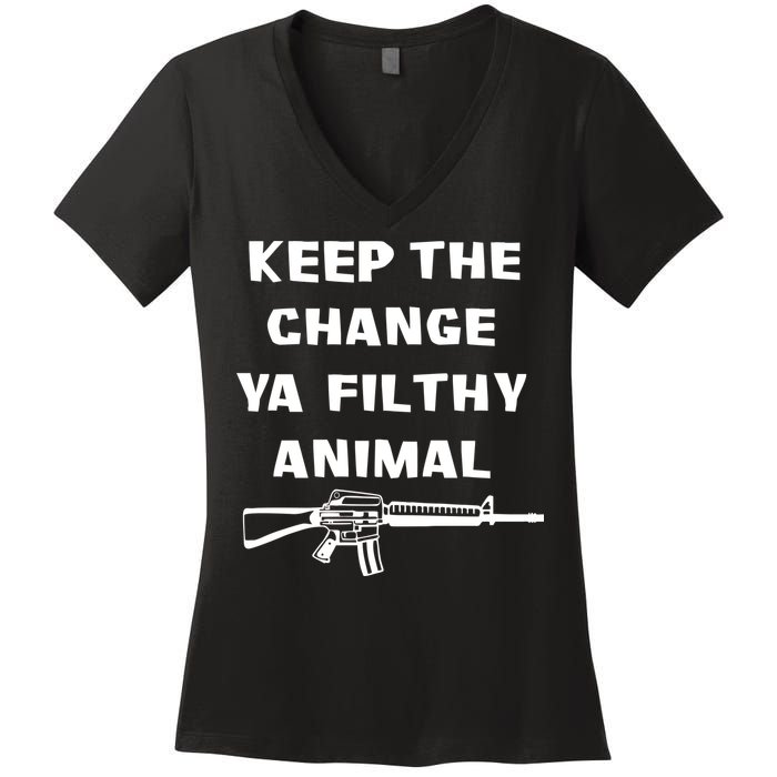 Keep The Change Ya Filthy Animal Women's V-Neck T-Shirt