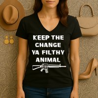 Keep The Change Ya Filthy Animal Women's V-Neck T-Shirt