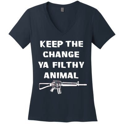 Keep The Change Ya Filthy Animal Women's V-Neck T-Shirt