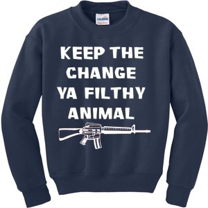 Keep The Change Ya Filthy Animal Kids Sweatshirt