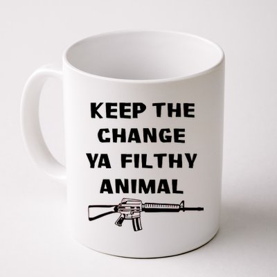 Keep The Change Ya Filthy Animal Coffee Mug