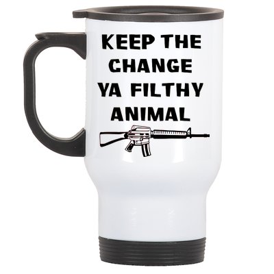 Keep The Change Ya Filthy Animal Stainless Steel Travel Mug