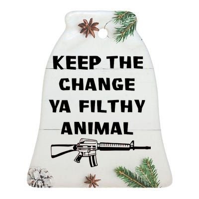 Keep The Change Ya Filthy Animal Ceramic Bell Ornament