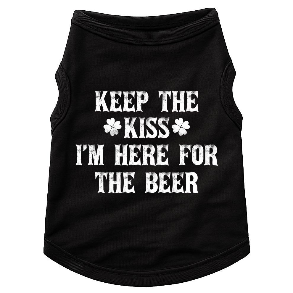 Keep The Kiss I'm Here For The Beer Doggie Tank