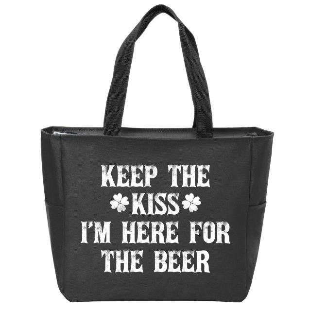 Keep The Kiss I'm Here For The Beer Zip Tote Bag