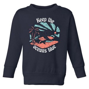 Keep The Ocean Blue Toddler Sweatshirt