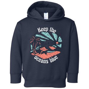 Keep The Ocean Blue Toddler Hoodie