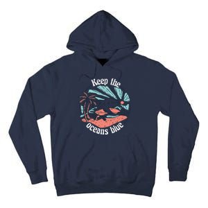 Keep The Ocean Blue Tall Hoodie