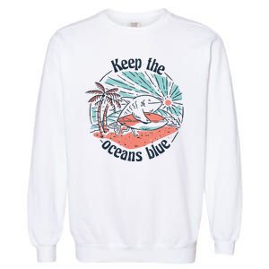 Keep The Ocean Blue Garment-Dyed Sweatshirt