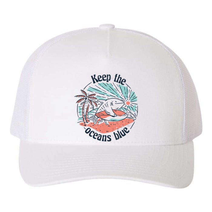 Keep The Ocean Blue Yupoong Adult 5-Panel Trucker Hat