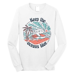 Keep The Ocean Blue Long Sleeve Shirt