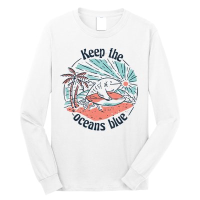 Keep The Ocean Blue Long Sleeve Shirt