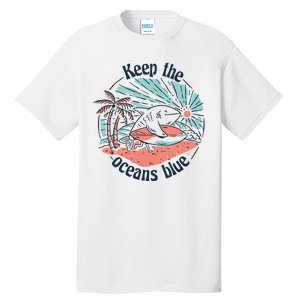 Keep The Ocean Blue Tall T-Shirt