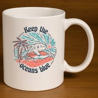 Keep The Ocean Blue 11oz C Handle Ceramic Mug
