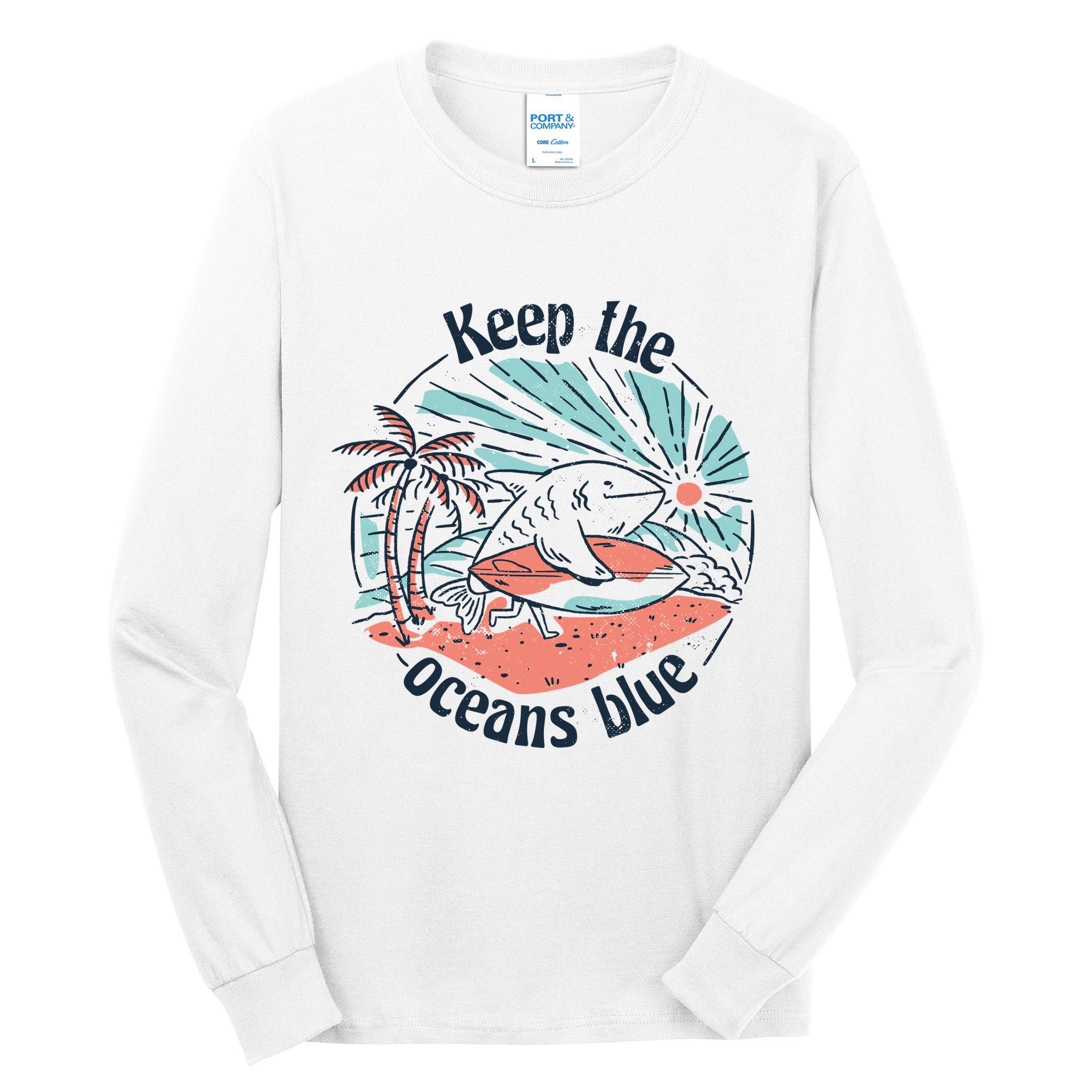 Keep The Ocean Blue Tall Long Sleeve T-Shirt