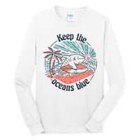 Keep The Ocean Blue Tall Long Sleeve T-Shirt