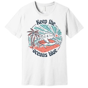 Keep The Ocean Blue Premium T-Shirt