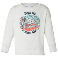 Keep The Ocean Blue Toddler Long Sleeve Shirt