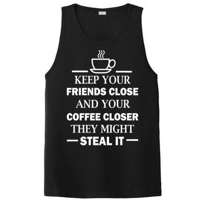 Keep Your Friends Close And Your Coffee Closer PosiCharge Competitor Tank