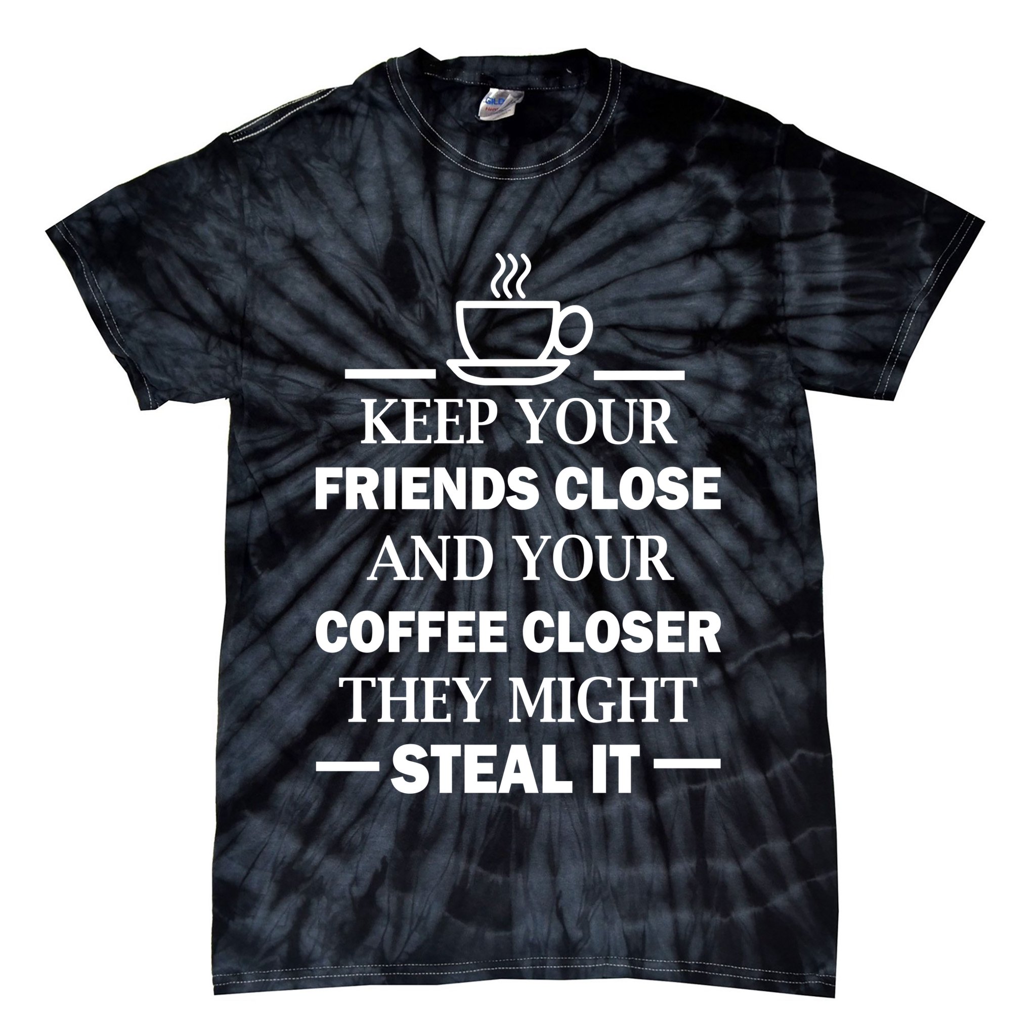 Keep Your Friends Close And Your Coffee Closer Tie-Dye T-Shirt