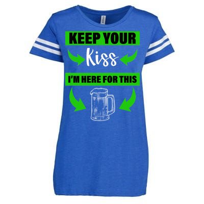 Keep Your Kiss I'm Here For The Beer Enza Ladies Jersey Football T-Shirt