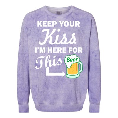 Keep Your Kiss I'm Here For This Beer Colorblast Crewneck Sweatshirt