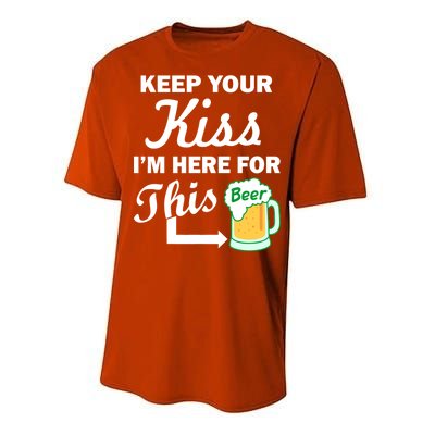 Keep Your Kiss I'm Here For This Beer Performance Sprint T-Shirt