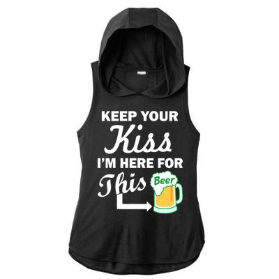 Keep Your Kiss I'm Here For This Beer Ladies PosiCharge Tri-Blend Wicking Draft Hoodie Tank