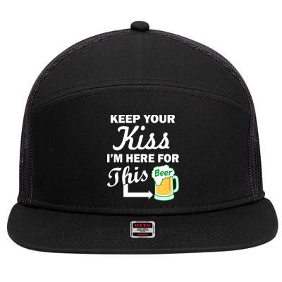 Keep Your Kiss I'm Here For This Beer 7 Panel Mesh Trucker Snapback Hat