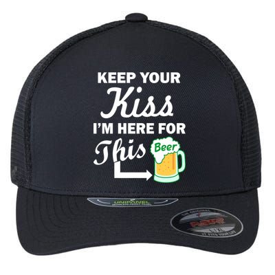 Keep Your Kiss I'm Here For This Beer Flexfit Unipanel Trucker Cap