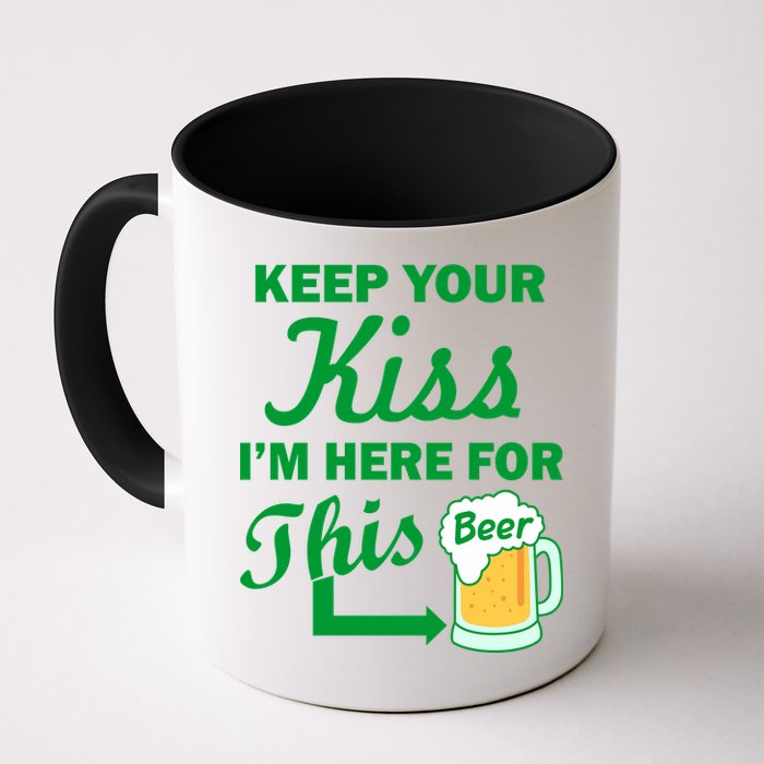 Keep Your Kiss I'm Here For This Beer Mug