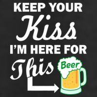 Keep Your Kiss I'm Here For This Beer Beanie